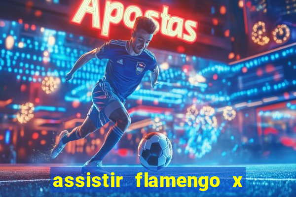 assistir flamengo x fortaleza ao vivo online multicanais